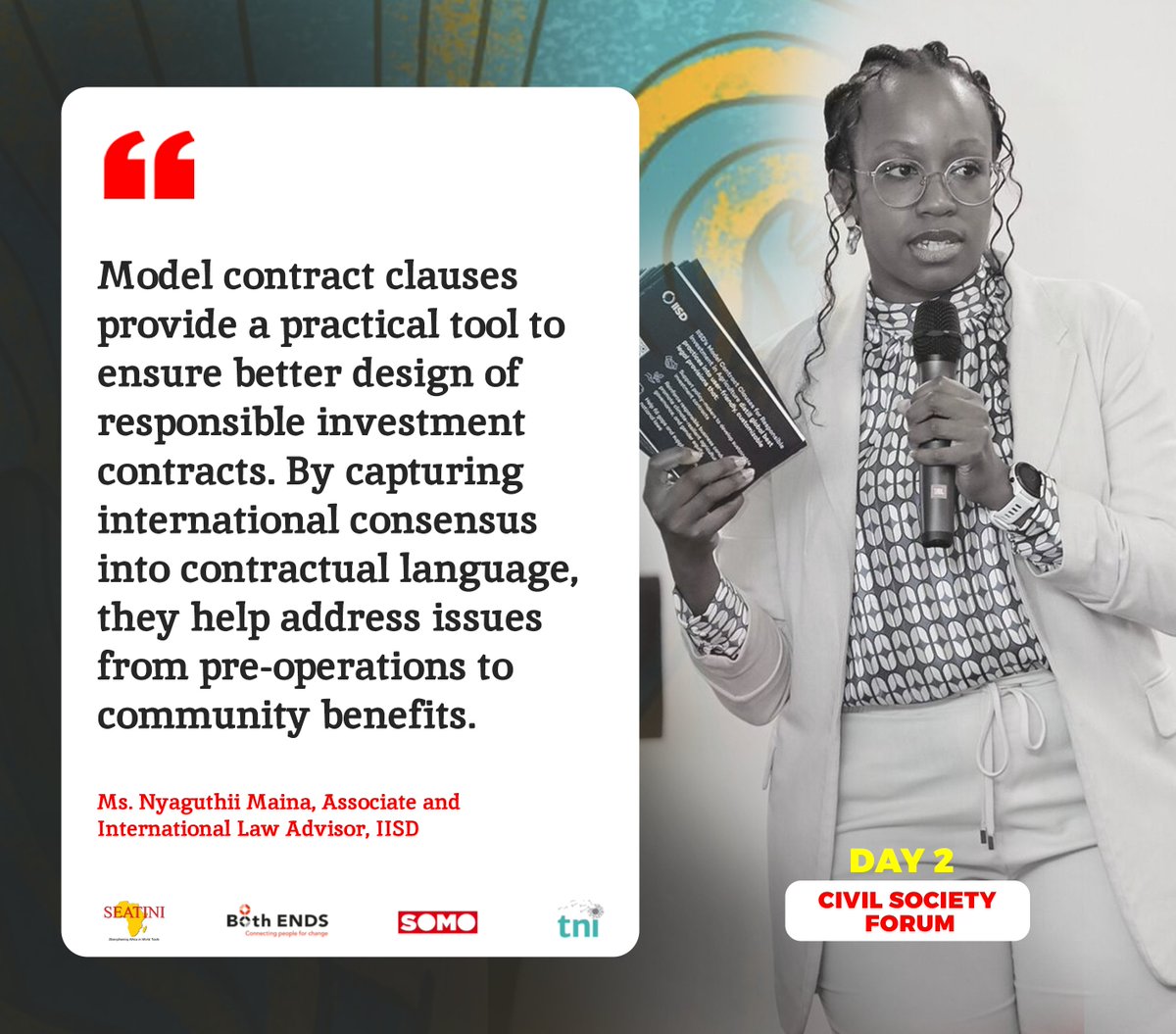Model contract clauses provide a practical tool to ensure better design of responsible investment contracts. By capturing international consensus into contractual language, they help address issues from pre-operations to community benefits. — Ms. Nyaguthii Maina, Associate and
