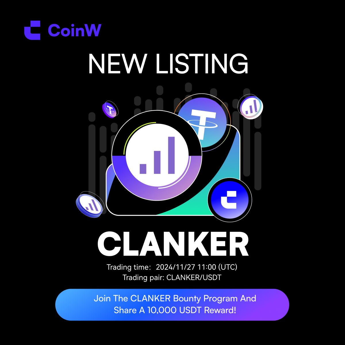 🚨 #CoinW Listing Alert! $CLANKER @clankeronbase will be Initially Listed  on November 27, 2024, 11:00 UTC. 🔥 RT and join the CLANKER bounty program  and share a 10,000 USDT reward! 🔥 🔸