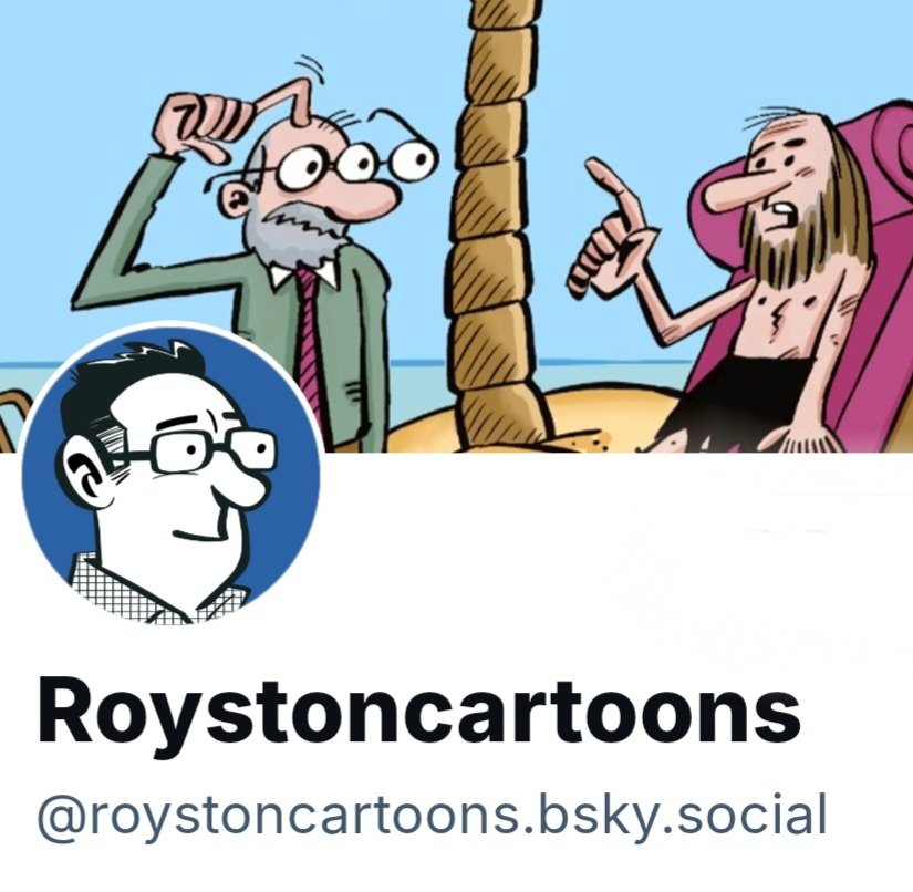 If you're joining the Xodus, I can be found on Bluesky @ roystoncartoons.bsky.social
