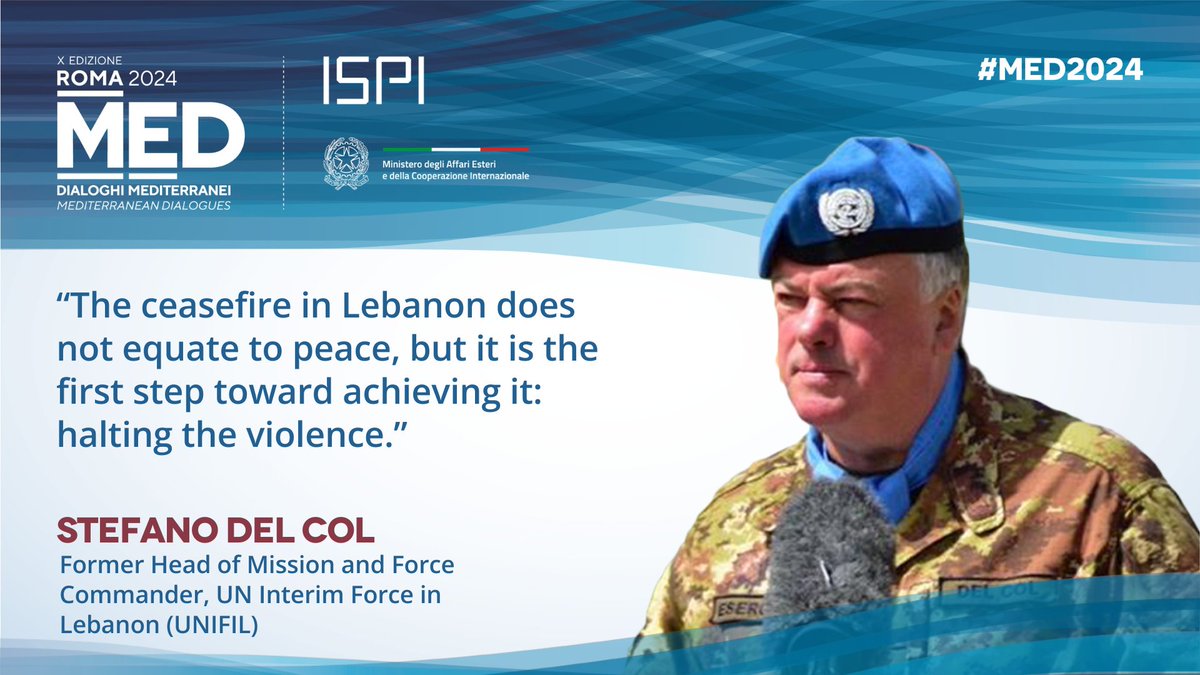 “The ceasefire in Lebanon does not equate to peace, but it is the first step toward achieving it: halting the violence.” Stefano Del Col, Former Head of Mission and Force Commander, UN Interim Force in Lebanon (UNIFIL) #MED2024 <a href="/stefanodelcol/">Stefano Del Col</a>