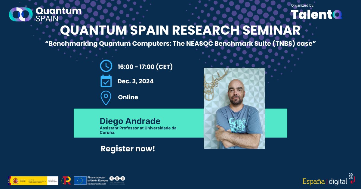 🎙️ The next Quantum Spain Seminar is here!
🗣️Speaker: Diego Andrade Canosa
📚 Topic: Benchmarking Quantum Computers: The NEASQC Benchmark Suite (TNBS) Case
🗓️ Date: 3 December 2024
⏰ Time: 16:00 PM (CET)
🔗 Register now: t.ly/le9Bu

#QuantumSpain #TalentQ #Research