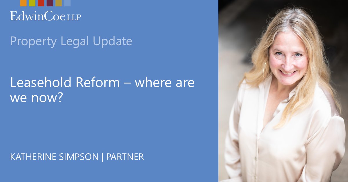 Leasehold Reform – where are we now? Partner Katherine Simpson discusses.

edwincoe.com/blogs/main/lea…

#leasehold #lease #propertylaw #realestatelaw