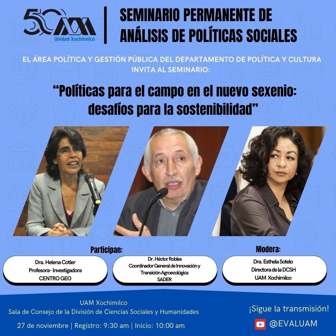 🔵 ¡Ya estamos en el Seminario de Análisis de Políticas Sociales!

Estamos discutiendo sobre las políticas para el campo en el nuevo sexenio.

Acompáñenos para escuchar al Dr. Héctor Robles de la SADER y a la Dra. Helena Cotler de Centro GEO.

Aquí pueden ver la transmisión en