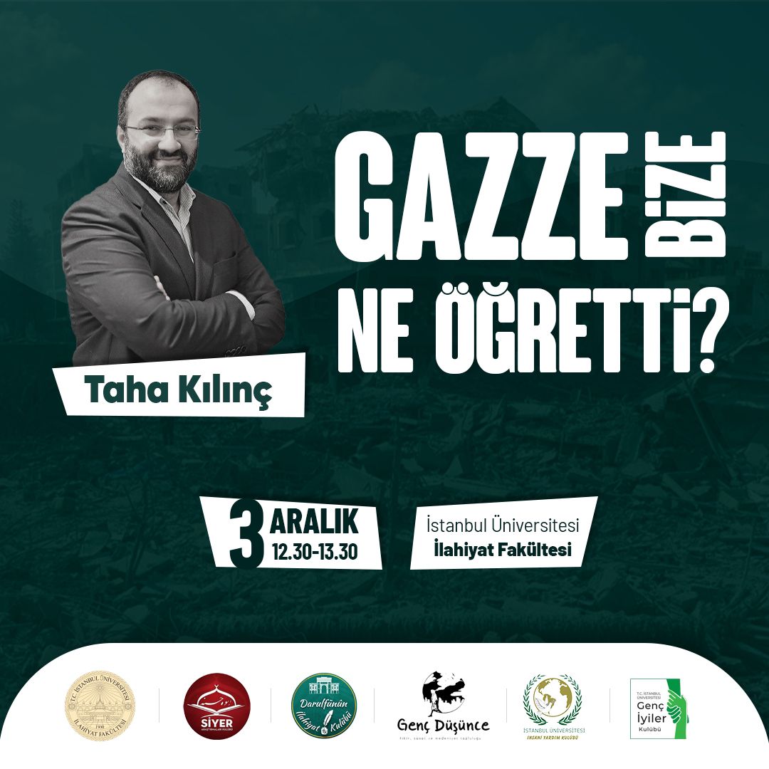 Gazze denilince akla bir duruşun nasıl sergileneceği gelir ve insanlığa ders niteliğindedir. Taha Kılınç ile bu duruşu irdeleyeceğimiz *"Gazze Bize Ne Öğretti?* adlı seminere tüm İstanbul üniversitesi öğrencileri davetlidir.