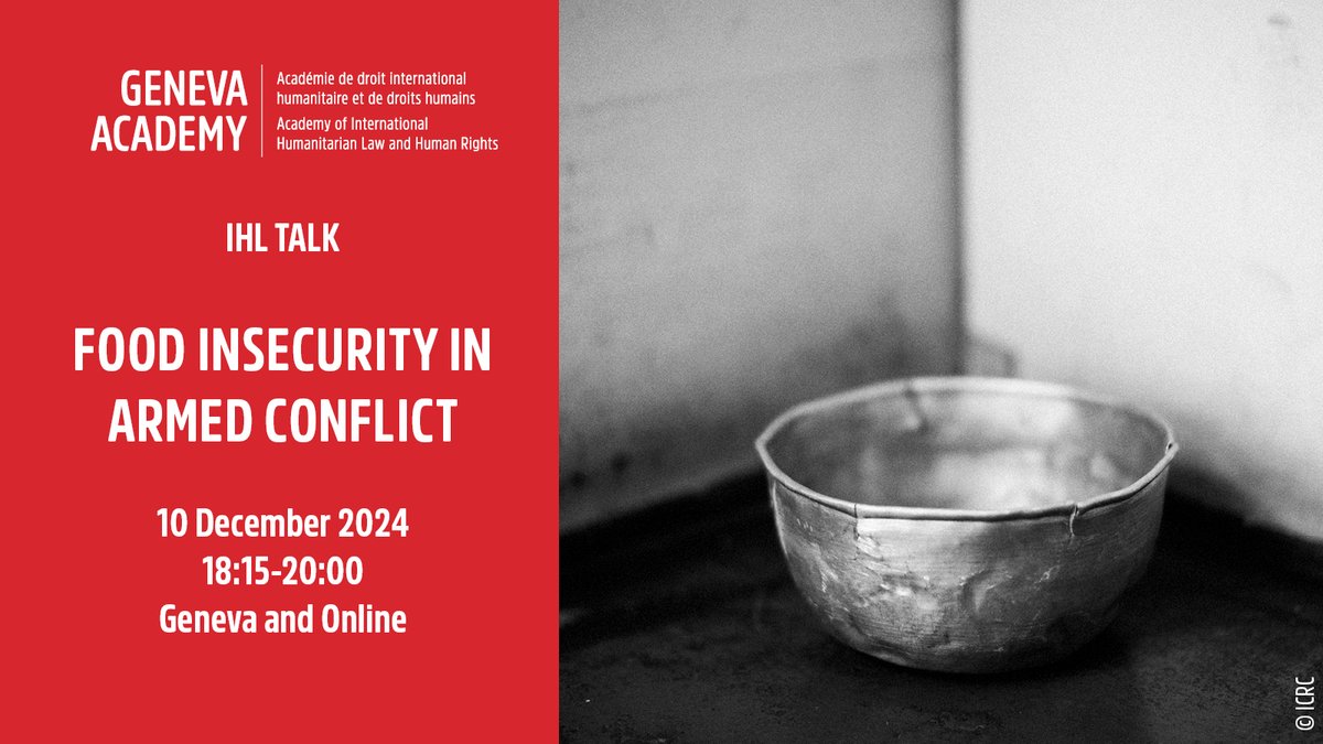 📢 Join our hybrid event on 'Food Insecurity in Armed Conflict' on 10 December at 18:15 CET. This IHL Talk will examine the intersection of armed conflict and food insecurity through the lens of international humanitarian and human rights law. 
👉geneva-academy.ch/event/ihl-talk…