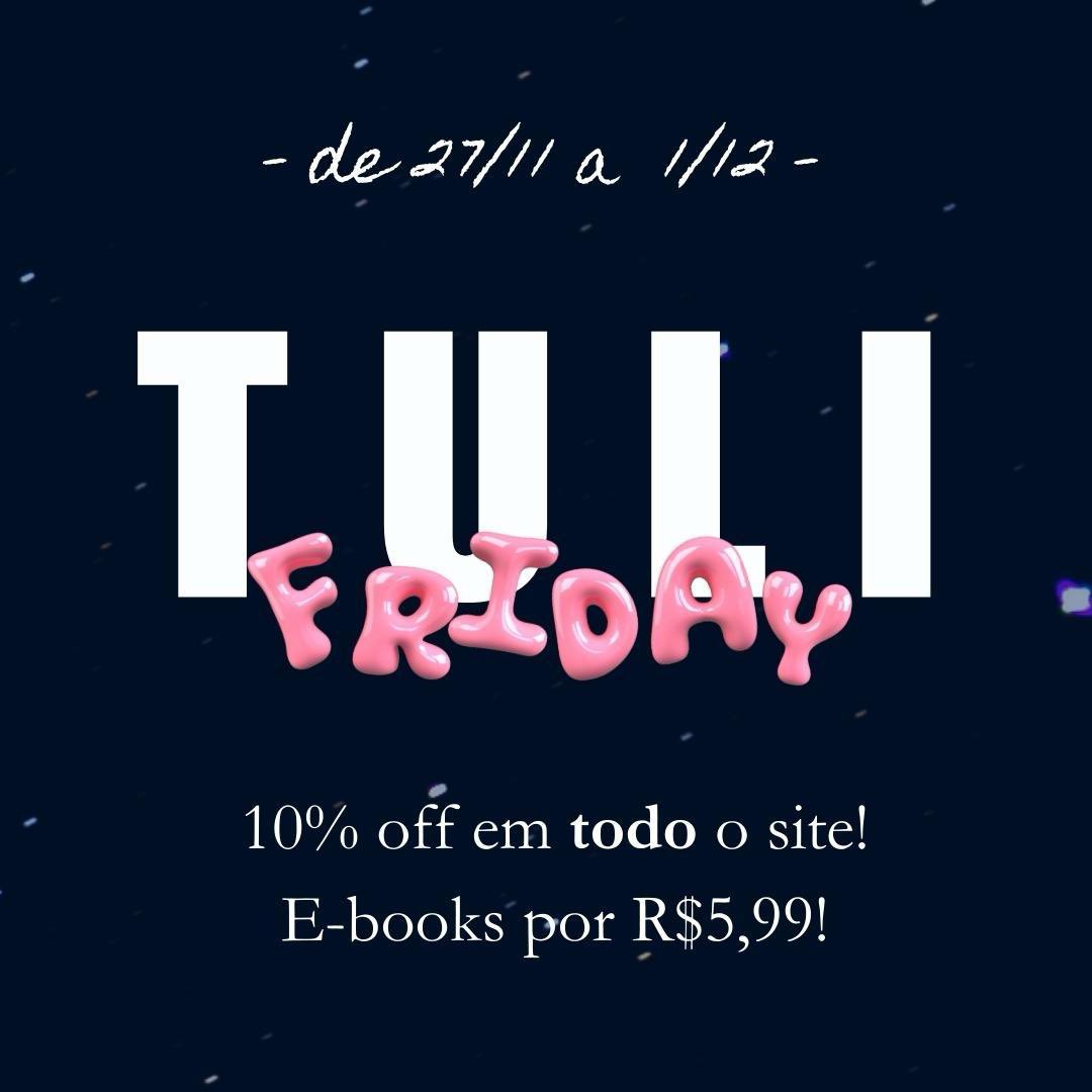 🚨 A TULI FRIDAY está ON! 🚨

📚 10% de desconto no site inteiro
📖 eBooks por apenas R$5,99

Tulipers VIPs, chequem seus e-mails! 💌 Enviamos uma surpresa só pra vocês. 😉

⏳ Promoção válida até 1/12. Não deixe passar!

➡️ tulipaeditora.com.br/shop/