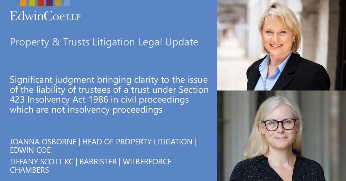 In Invest Bank P.S.C. -v- Ahmad El-Husseini, Virtue Trustees (Switzerland) AG and others Mr Justice Calver has provided important guidance in a claim under Section 423 Insolvency Act 1986. Joanna Osborne discusses.

edwincoe.com/blogs/main/sig…

#trusts #propertylitigation