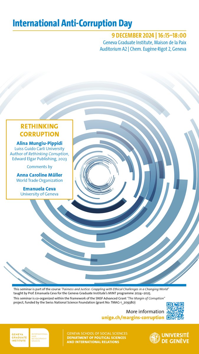 The Margins of Corruption Research Project (@marginsofc) on Twitter photo The Margins of Corruption Project celebrates the 2024 International Anti-Corruption Day with a special event! Featuring: Alina Mungiu-Pippidi (LUISS); Emanuela Ceva (UniGe); Anna Caroline Müller (WTO)
9 December 2024 | 16:15–18:00
Geneva Graduate Institute <a href="/MungiuPippidi/">Alina Mungiu-Pippidi</a> <a href="/snsf_ch/">Swiss National Science Foundation</a> The Margins of Corruption Project celebrates the 2024 International Anti-Corruption Day with a special event! Featuring: Alina Mungiu-Pippidi (LUISS); Emanuela Ceva (UniGe); Anna Caroline Müller (WTO)
9 December 2024 | 16:15–18:00
Geneva Graduate Institute <a href="/MungiuPippidi/">Alina Mungiu-Pippidi</a> <a href="/snsf_ch/">Swiss National Science Foundation</a>