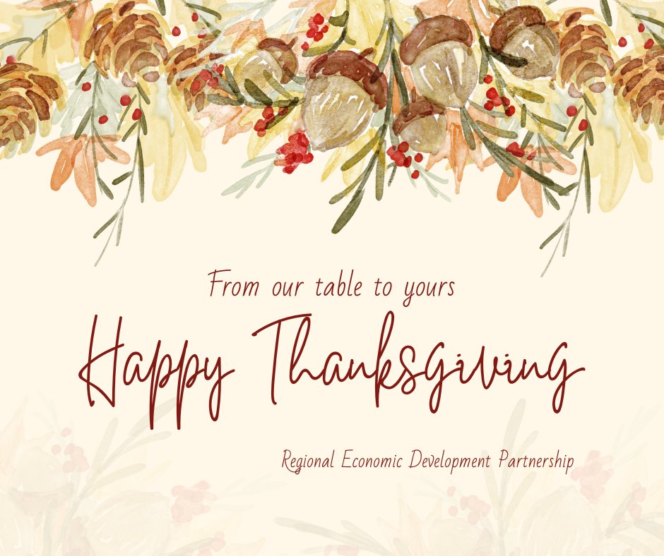 Happy Thanksgiving from Regional Economic Development Partnership! 🦃🍂

We’re deeply grateful for our community, thriving partnerships, &amp; the incredible businesses &amp; individuals who help shape our region’s success.

May your day be filled with warmth, laughter, and loved ones.