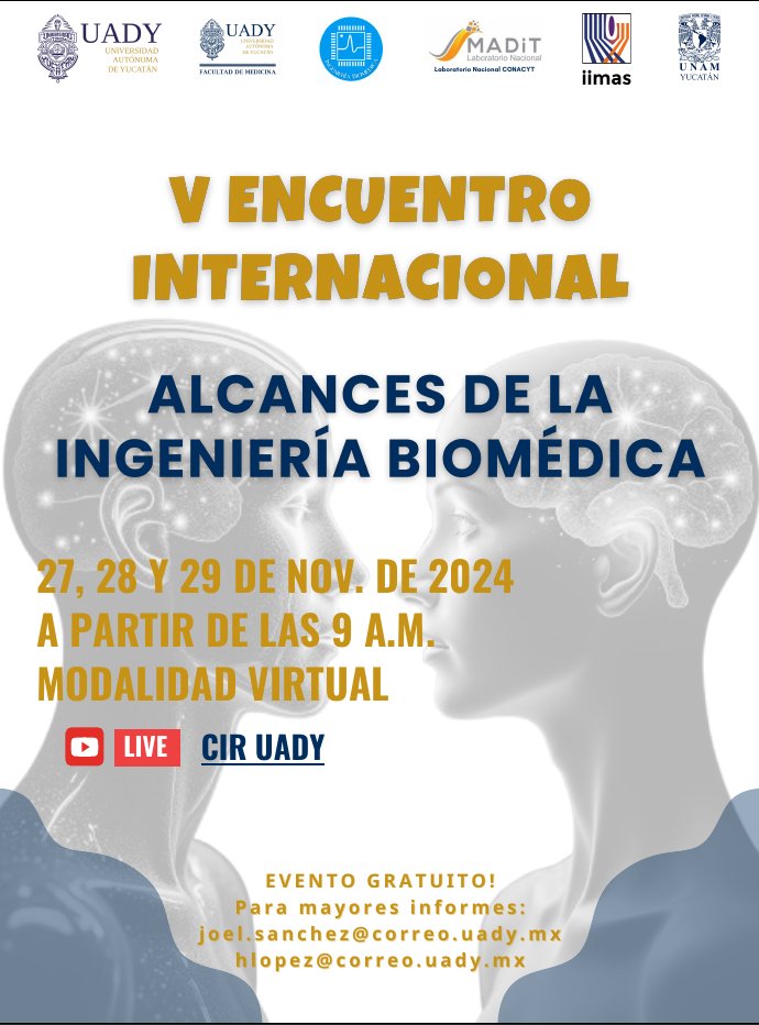 V Encuentro Internacional: Alcances de la Ingeniería Biomédica <a href="/UADYoficial/">UADY</a> <a href="/IIMAS_UNAM/">IIMAS</a> Transmisión en vivo: youtube.com/@CIRUADY