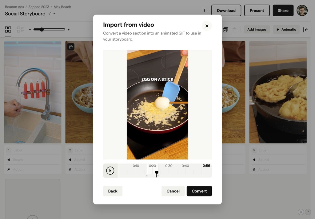 NEW ⚡ Video to GIF Import

Transform video clips into animated GIFs right inside your storyboards! No more switching between tools or disrupting your creative flow. Now available on all plans.