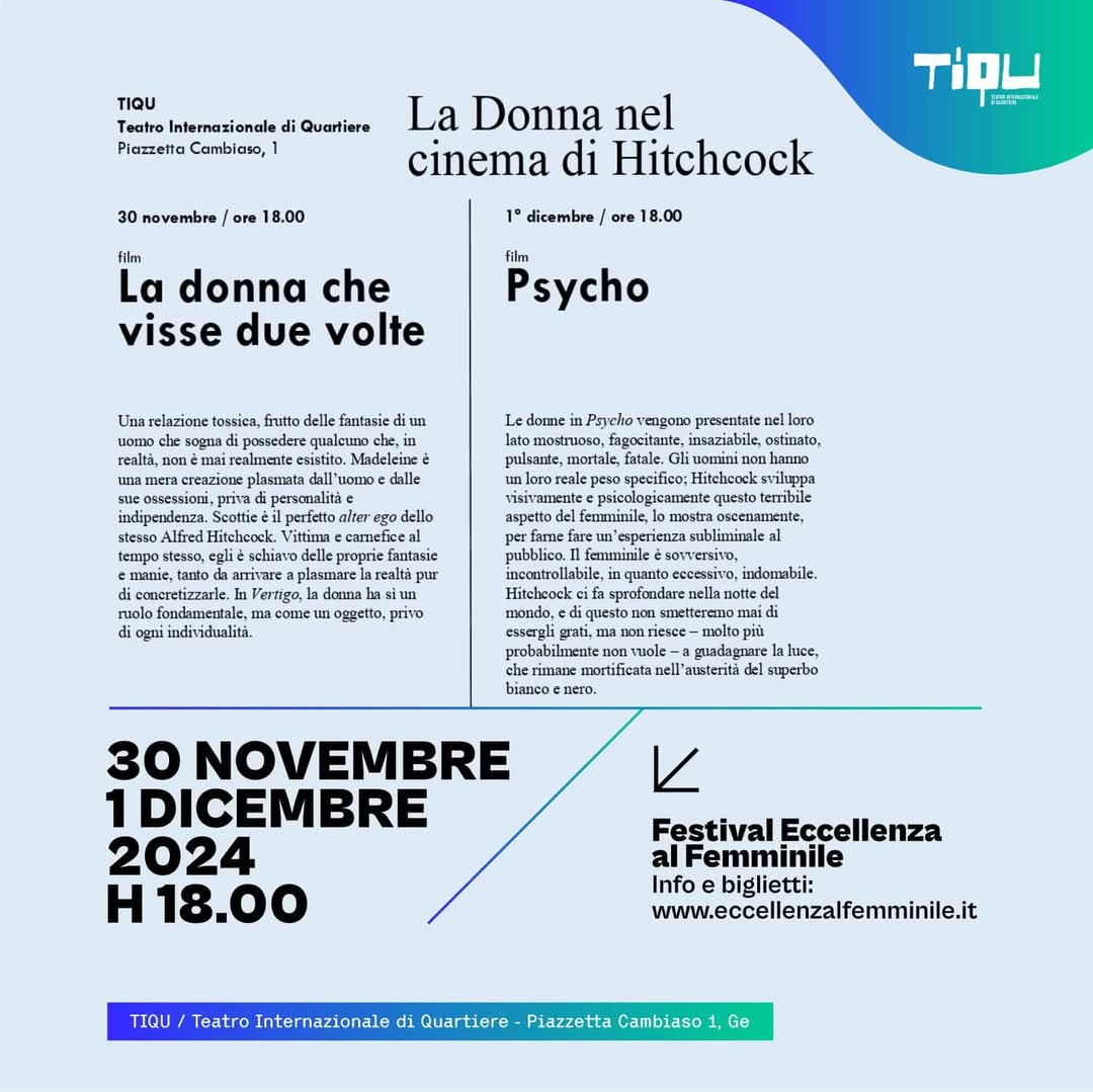 Con la rassegna La Donna nel cinema di Hitchcock  il FEF vi porta al cinema. Un fine settimana  al TIQU di Genova, Teatro internazionale di quartiere, in piazzetta Cambiaso 1.
LA DONNA CHE VISSE DUE VOLTE Sab 30 novembre, h 18.00 
PSYCHO
 Dom 1 dicembre h 18.00

.