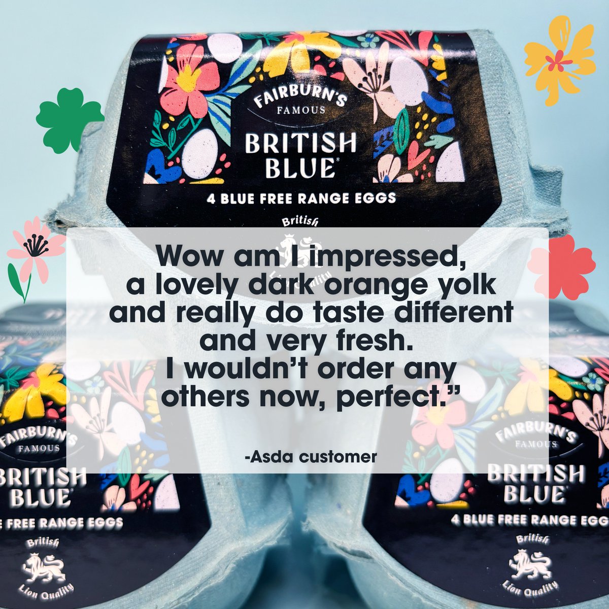 Your new favourite breakfast egg is waiting for you in <a href="/Asda/">Asda</a>!   

Our British Blues are perfect for savouring with all the senses. Think long lazy mornings, with your favourite people, a fresh pot of coffee and a delicious home cooked brunch.