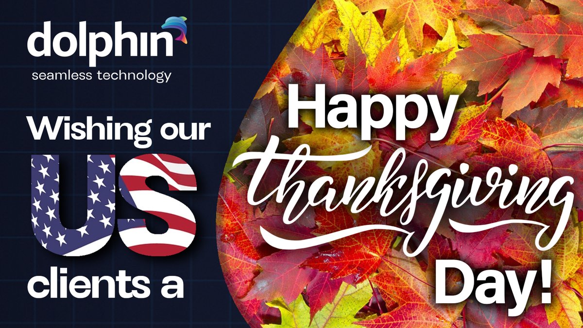We’d like to wish our American clients and friends (and anyone else who is celebrating!) a happy Thanksgiving holiday.  It’s the time of year to reflect on everything we are grateful for. We are especially grateful to all our amazing clients, partners and the whole Dolphin team!