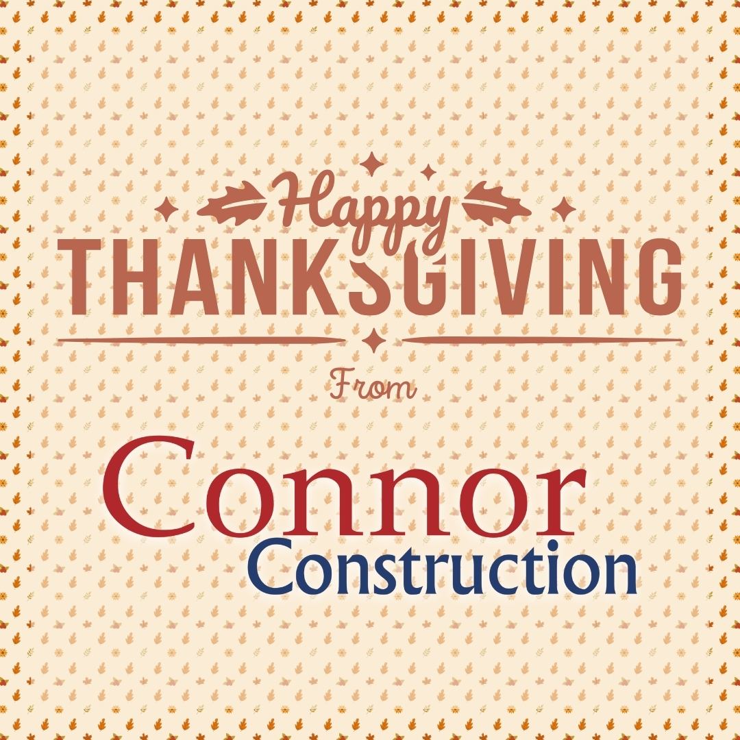🦃 Happy Thanksgiving from all of us at Connor Construction! 🍂

Wishing you all a joyful and restful holiday filled with gratitude, good food, and great company!