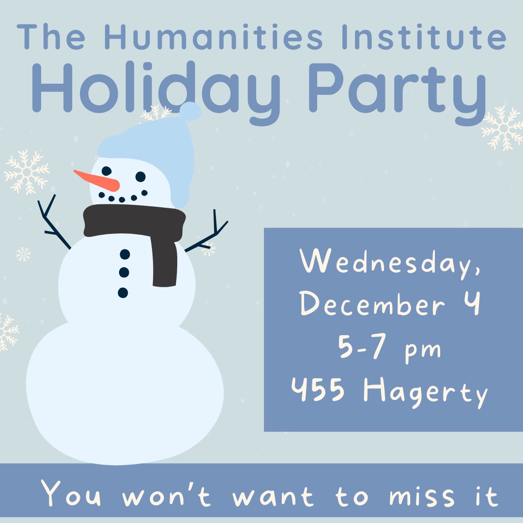 It's in just one week! The Humanities Institute's annual holiday party and end of semester celebration! December 4, 5pm in 455 Hagerty. Find more: bit.ly/3O7rKBk