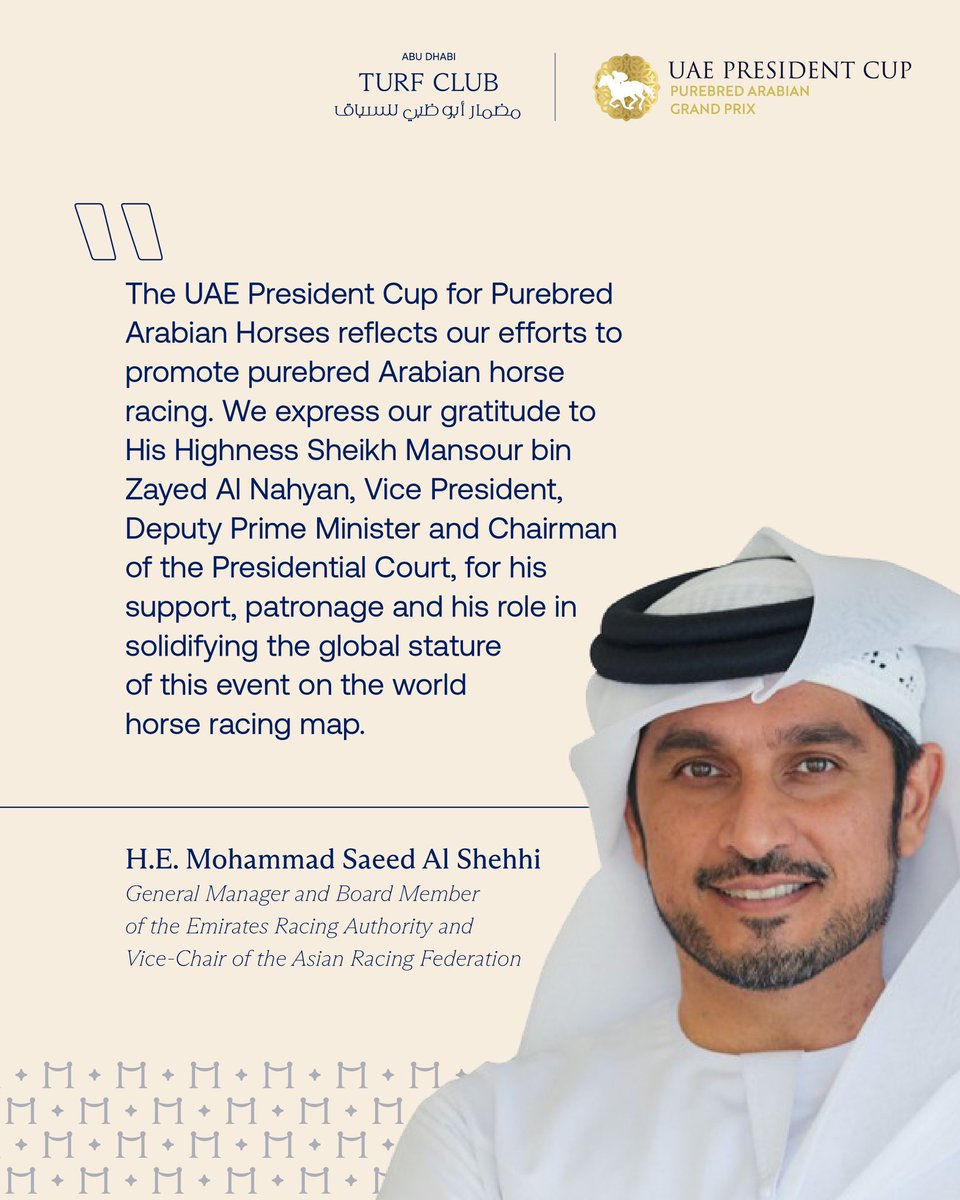 H.E. Mohammad Saeed Al Shehhi, General Manager of the Emirates Racing Authority, expresses deep gratitude for the visionary support of His Highness Sheikh Mansour bin Zayed Al Nahyan, whose patronage has elevated the UAE President’s Cup,