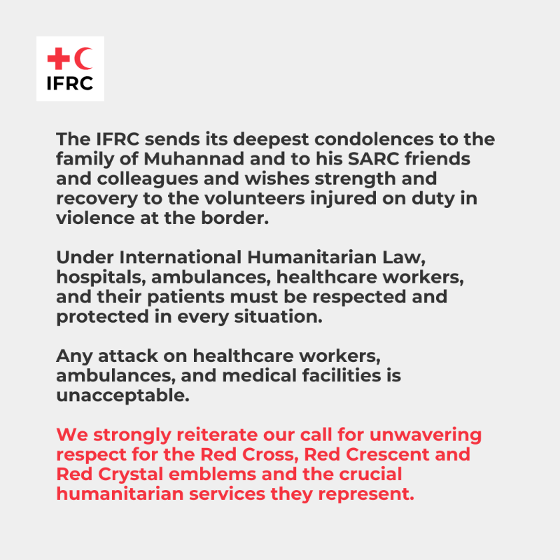 ifrc's tweet photo. The @IFRC is shocked &amp; deeply saddened by the killing of volunteer Muhannad Jakish of @SYRedCrescent.

We strongly reiterate our call for unwavering respect for the Red Cross, Red Crescent &amp; Red Crystal emblems &amp; the crucial humanitarian services they represent.