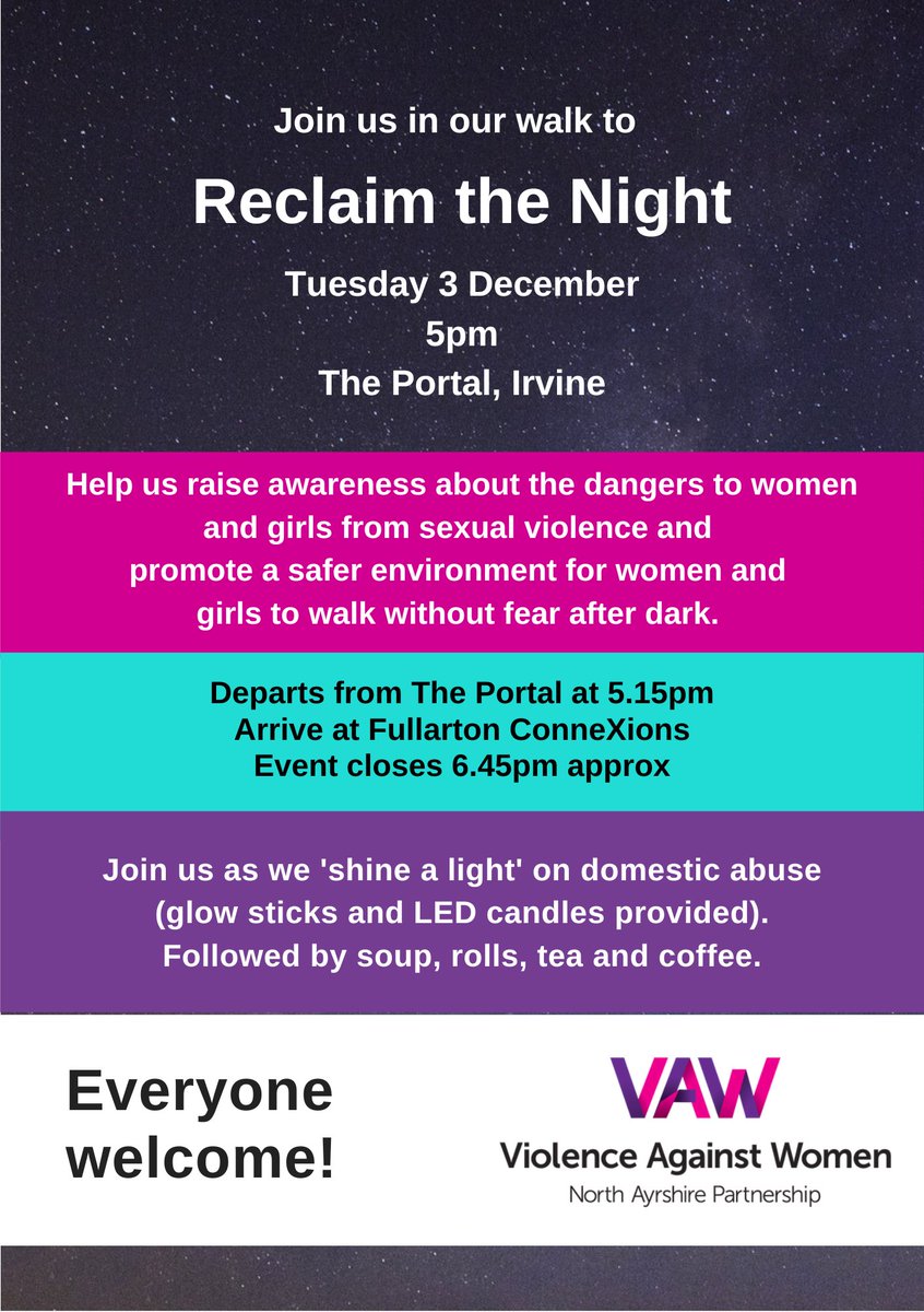 North Ayrshire Violence Against Women Partnership (@northavawp) on Twitter photo Join us on Tuesday for our Reclaim the Night walk!
Meet at the Portal (Irvine) at 5pm on Tues 3 Dec.
We will provide glow sticks and LED candles 🕯️
Everyone is welcome! #16DaysNA
<a href="/PSOSNAyrshire/">Police Scotland North Ayrshire</a> <a href="/Scotfire_ENSA/">SFRS East, North and South Ayrshire</a> <a href="/northayrshireWA/">North Ayrshire Women's Aid</a> <a href="/STARAyrshireRC/">The STAR Centre: Ayrshire's Rape Crisis</a> <a href="/NACLibraries/">North Ayrshire Libraries</a> <a href="/PublicHealthAAA/">Public Health NHS A&A</a> Join us on Tuesday for our Reclaim the Night walk!
Meet at the Portal (Irvine) at 5pm on Tues 3 Dec.
We will provide glow sticks and LED candles 🕯️
Everyone is welcome! #16DaysNA
<a href="/PSOSNAyrshire/">Police Scotland North Ayrshire</a> <a href="/Scotfire_ENSA/">SFRS East, North and South Ayrshire</a> <a href="/northayrshireWA/">North Ayrshire Women's Aid</a> <a href="/STARAyrshireRC/">The STAR Centre: Ayrshire's Rape Crisis</a> <a href="/NACLibraries/">North Ayrshire Libraries</a> <a href="/PublicHealthAAA/">Public Health NHS A&A</a>