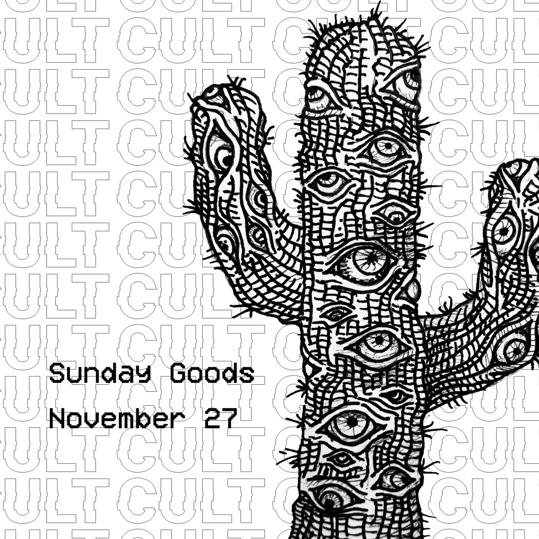 Sunday Goods has joined us. As part of our celebration, look for Cult members onsite and a VERY SPECIAL REWARD for all those who visit.