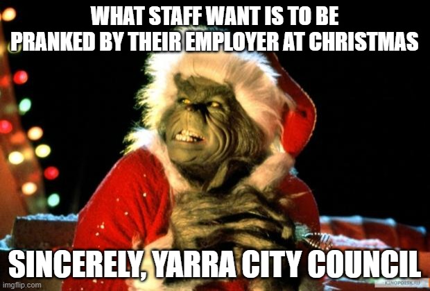 The City of Yarra decided to try a phishing exercise on their staff... by sending an email promising a Xmas bonus. The spirit of Scrooge is alive and well!