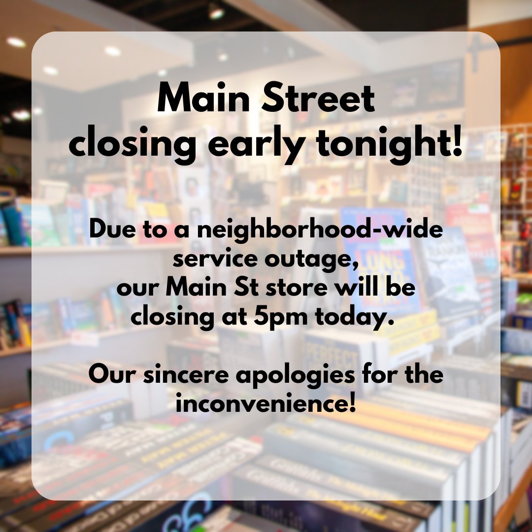 Our apologies folks, Book Warehouse on Main St is closed for the night, due to a neighborhood-wide service outage causing no phones or pinpads to be operational. 

We appreciate your understanding and patience, and we'll be open again at 10am tomorrow!