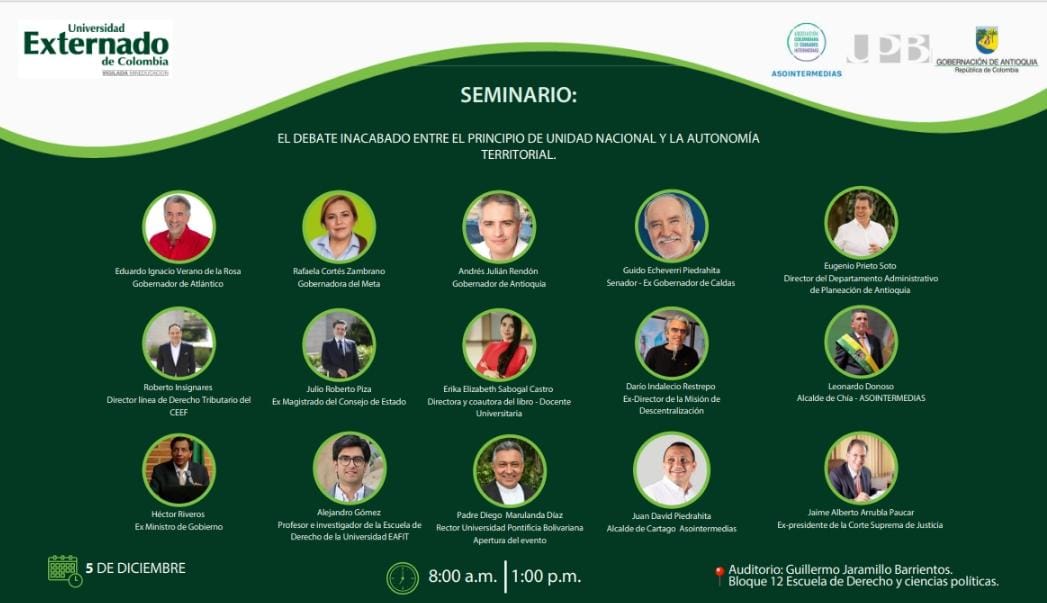 SEMINARIO
EI debate inacabado entre el principio de unidad nacional y la autonomía territorial
Presentación del Libro: Análisis de la estructura financiera departamental.
EI llamado a una gobernanza basada en la descentralización fiscal.
5 de diciembre

8:00 a.m. -1:00p.m.