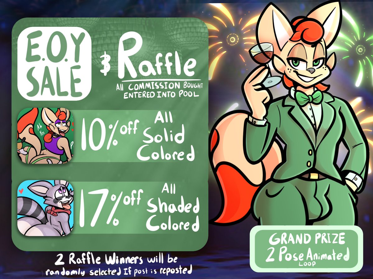 ✨E.O.Y SALE &amp; RAFFLE ✨

10% OFF ALL SOLID COLORED COMMISSIONS❤️

15% OFF ALL SHADED COLORED COMMISSIONS❤️

Everyone who purchases a commission is automatically entered into a raffle for a chance to win a…

✨FREE 2CH - 2 POSE - ANIMATED LOOP✨
 
OR

✨ FREE 2CH COMIC PAGE ✨