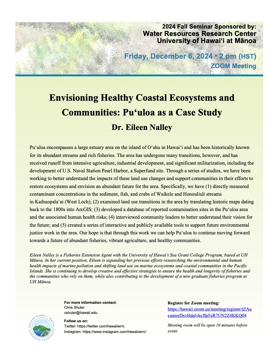 UH WRRC 2024 FALL SEMINAR      
Dec. 6th, 2:00 pm–3:00 pm (HST)         

"Envisioning Healthy Coastal Ecosystems and Communities: Puʻuloa as a Case Study" 
by Dr. Eileen Nalley

Zoom Registration:  hawaii.zoom.us/meeting/regist…