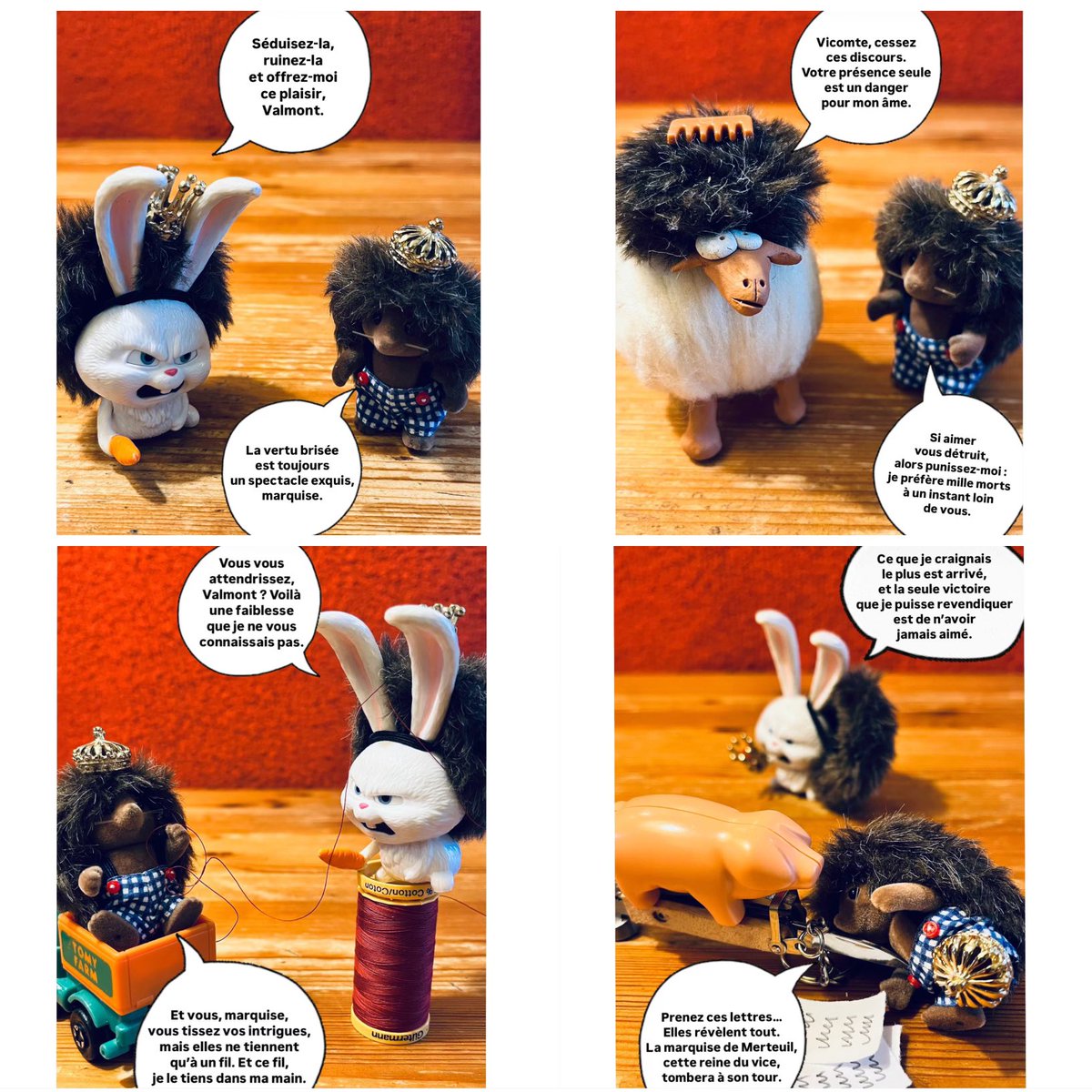 Révision du Bac. 
Les Liaisons Dangereuses en 4 cases avec une poignée d’animaux de la ferme. C’est pour vous, ça me fait plaisir.