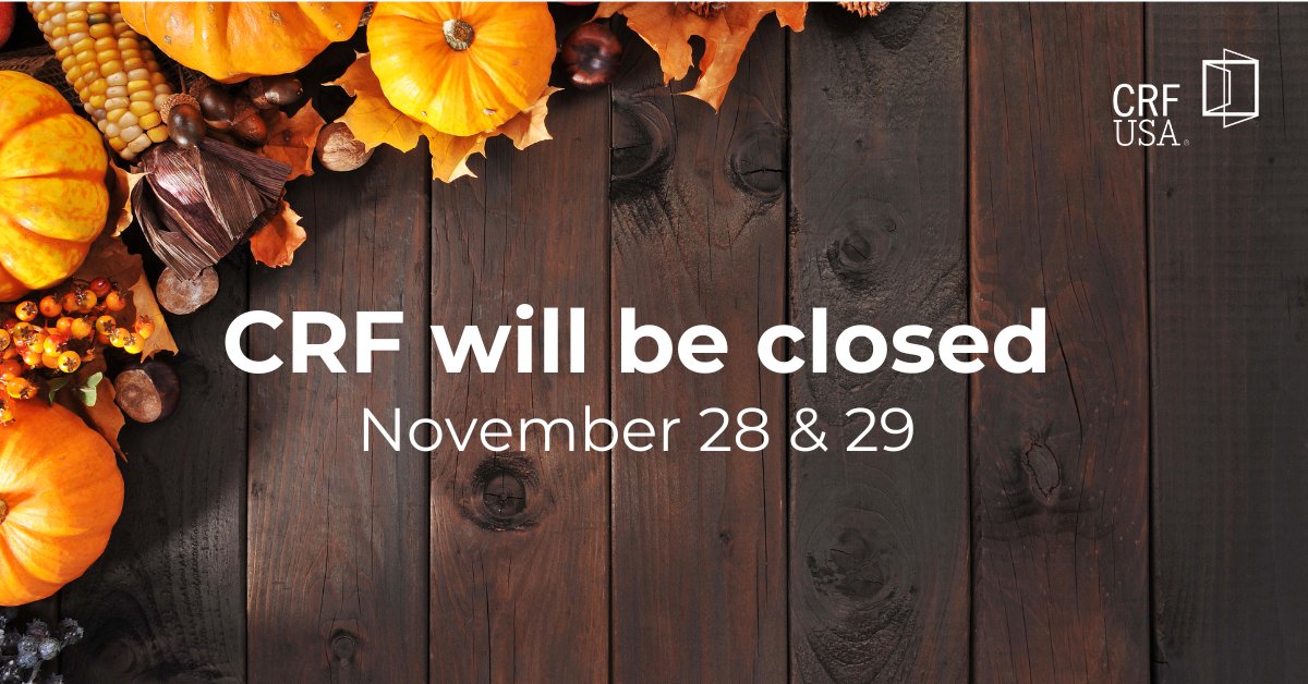 In observance of the Thanksgiving holiday, CRF will be closed tomorrow and Friday. We’ll resume regular business hours the following Monday (12/2).