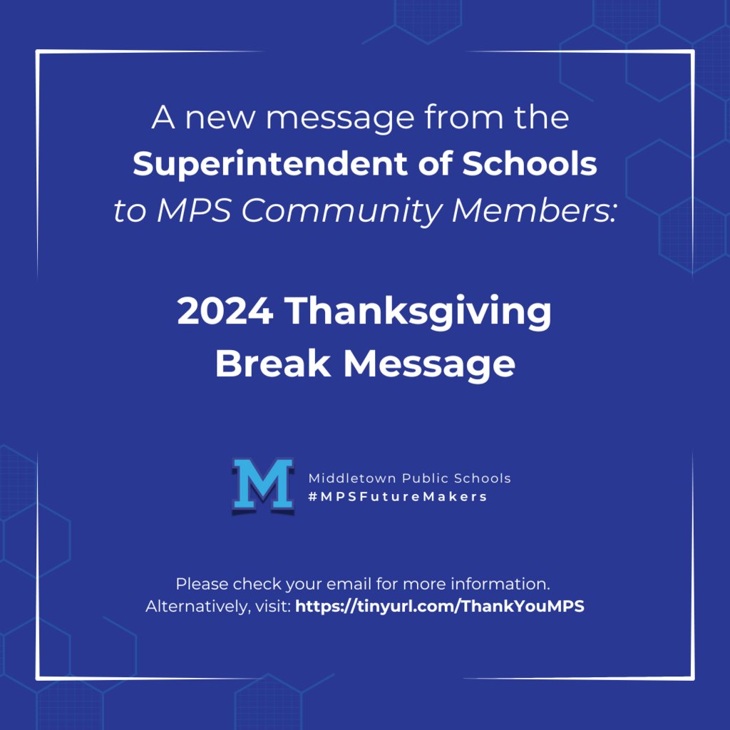 Middletown Public Schools wishes all who celebrate a joy- and belly-filled Thanksgiving. We are grateful for our students, families, faculty, staff, board, and community members. 

Please find a Thanksgiving message from Dr. Vázquez Matos here: tinyurl.com/ThankYouMPS

#MPS4ALL