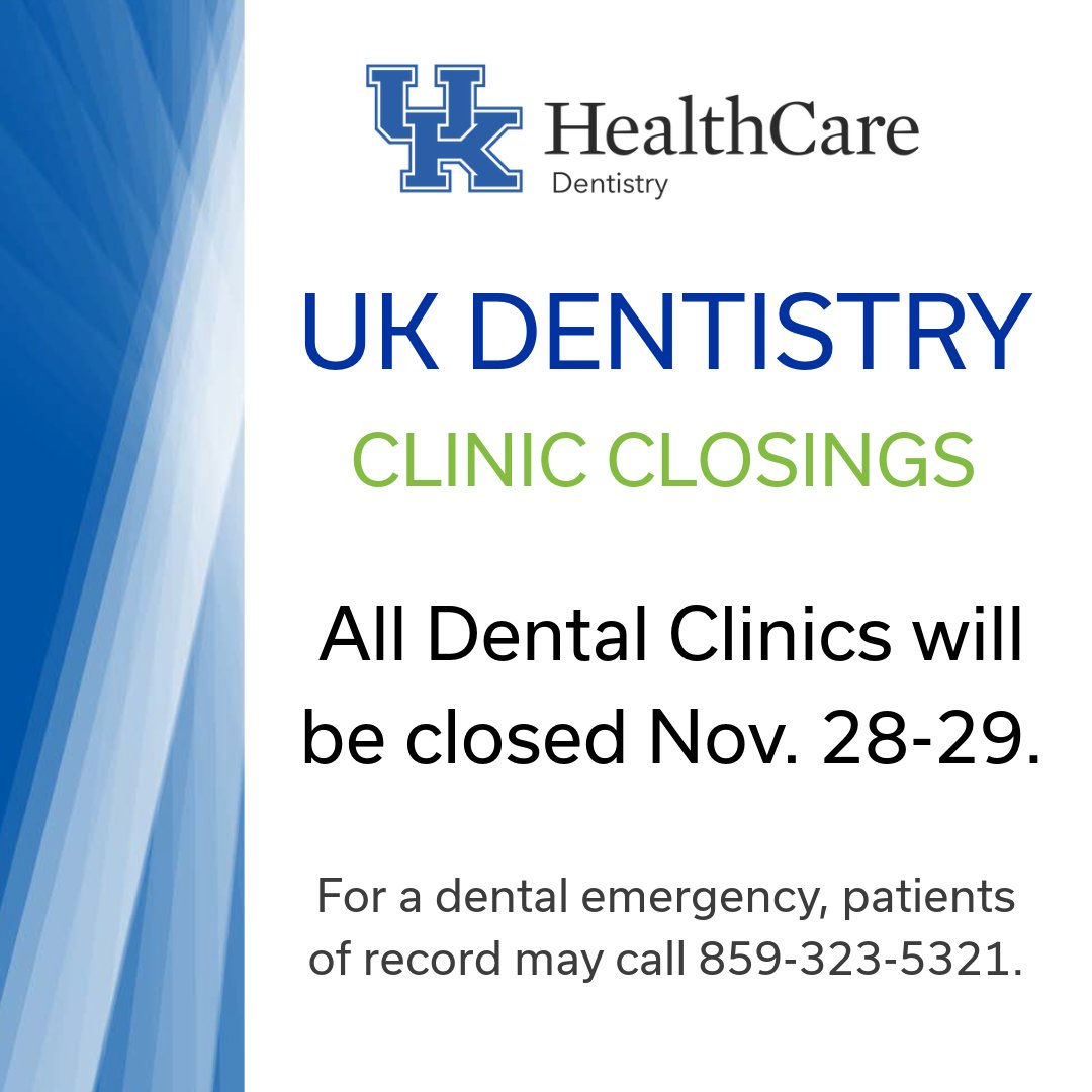 📢 All UK Dental Clinics will be closed November 28-29. For a dental emergency, patients of record may call 859-323-5321.