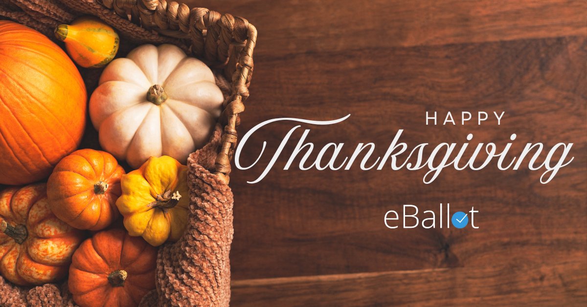 Wishing you all a joyful and safe holiday weekend. Happy Thanksgiving from the eBallot team!