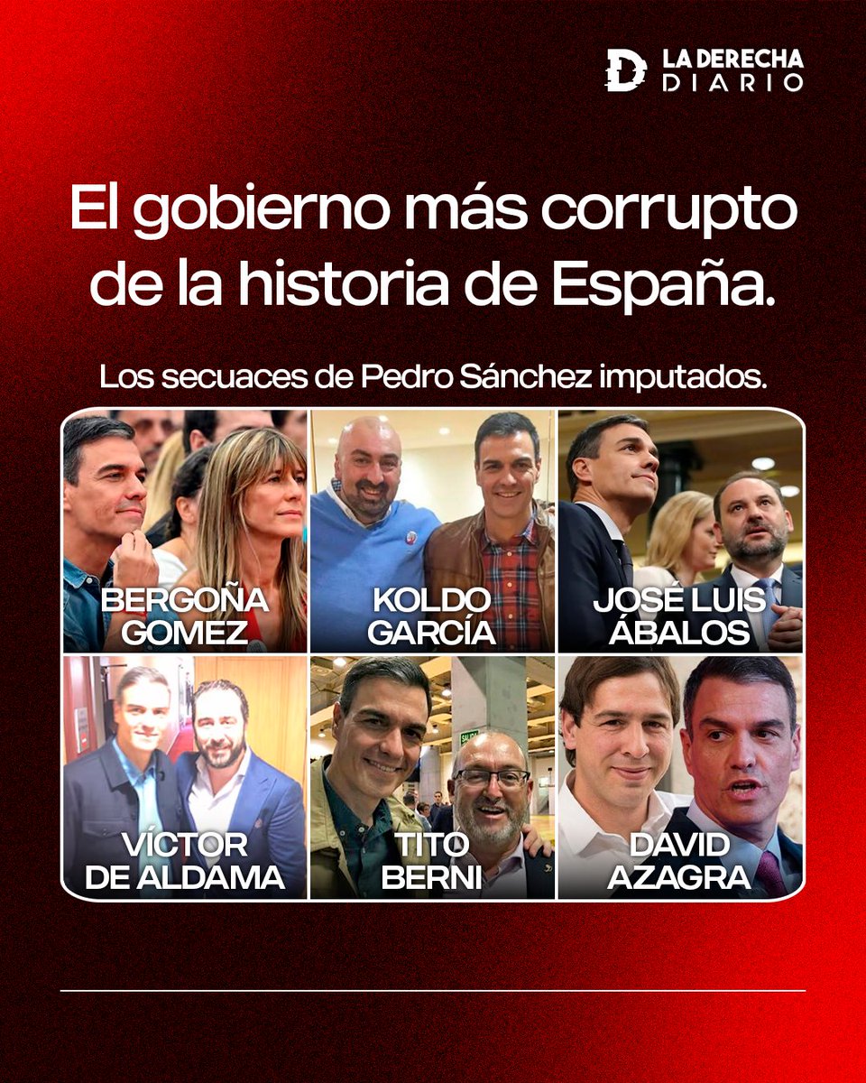 laderechadiario's tweet photo. 🚨🇪🇸 | El Gobierno más corrupto de la historia de España: El autoritario presidente Pedro Sánchez se rodea de imputados como su esposa, Begoña Gómez; el jefe de Seguridad de Ferraz, Koldo García; el exministro de Transportes, José Luis Ábalos; el empresario vinculado al PSOE, Víctor de Aldama; el exdiputado socialista, Tito Berni; y hermano de Pedro Sánchez, David Azagra.