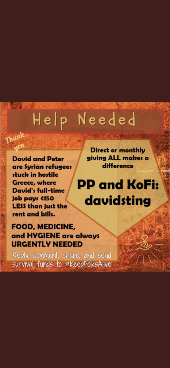 I beg you don’t skip me. I’m underprivileged refugee suffering mentally and my disabled brother has chronic asthma, anemia, malnutrition and other health issues .I beg you support us 0/323€  for food ,meds,power #Thanksgiving ko-fi.com/davidsting/goa…. paypal.com/paypalme/david…