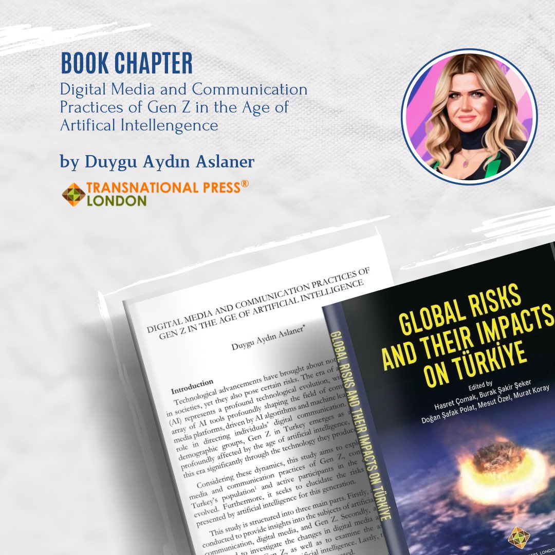 daydinaslaner's tweet photo. “Digital Media and Communication Practices of Gen Z in the Age of Artificial Intelligence” başlıklı kitap bölümüm, Transnational Press London tarafından yayımlanan “Global Risks and Their Impacts on Türkiye” kitabında yer aldı.
#genz https://t.co/gUDzhN45i8