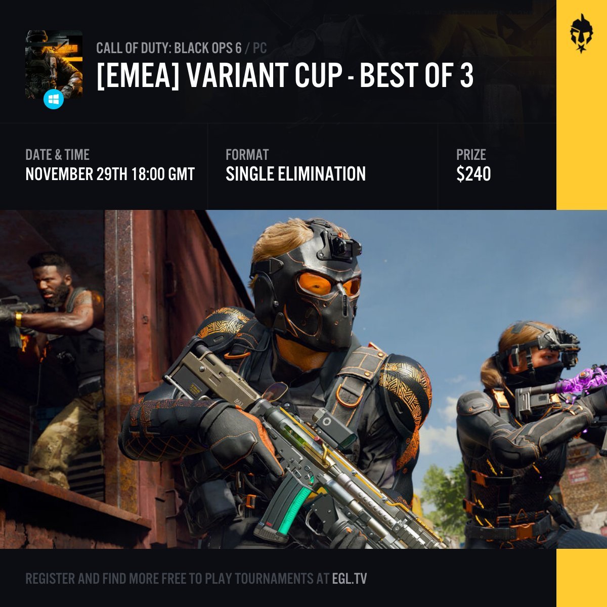 EGL_CoD's tweet photo. Don’t miss our free-entry 4v4 Variant tournament on Nov 29th!💥

🏆 $240 Prize Pool
🎟️ Free Entry
⚔️ Best of 3 - 4v4 Variant
🌍 Europe + Middle East
🕹️ Cross-Platform

Kicks off in 2 days! ⏳

Sign up now: https://t.co/LxvNTHxwKc https://t.co/Fl8E4SLUik