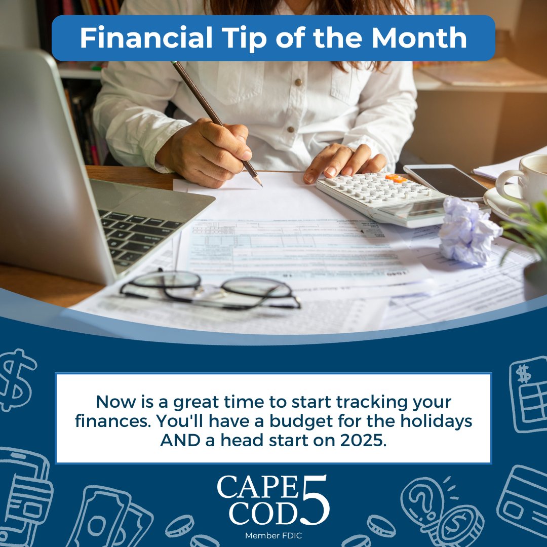 Financial Tip: November is a great time to start tracking your finances. This small act will help you stick to a plan through the holidays and give you the guidance you need to build an informed budget for 2025. For more financial tips, visit capecodfive.com/blog.