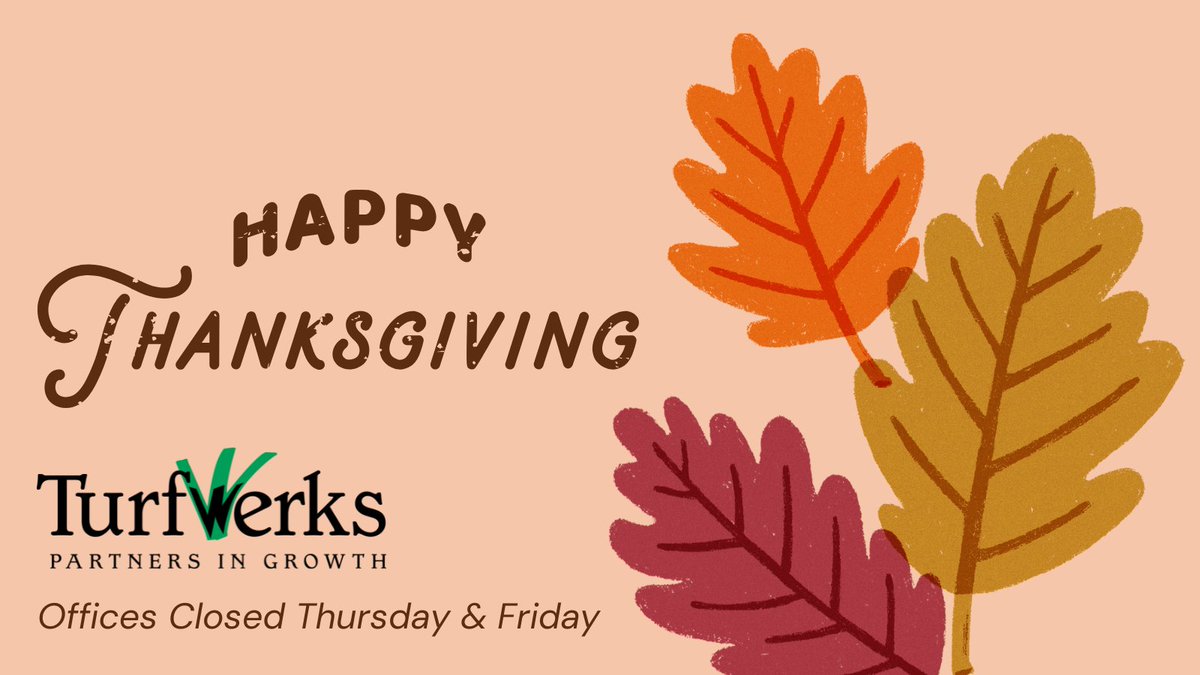 Happy early Thanksgiving! Just a reminder we will be closed tomorrow, Nov. 28th and Friday, Nov. 29th for Thanksgiving. Have a great holiday!