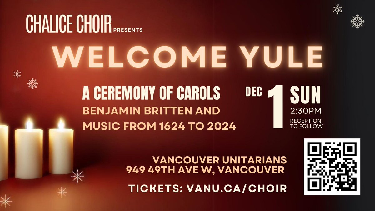 This Sunday! 

Combining the traditions of the pagan Yuletide with the medieval texts of Advent, the Vancouver Unitarians’ Chalice Choir presents their Advent Concert: Benjamin Britten’s A Ceremony of Carols.