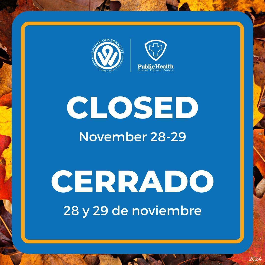 The Wyandotte County Public Health Department will be closed on Thursday, November 28, and Friday, November 29, in observance of Thanksgiving.