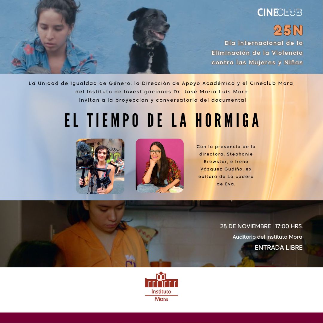 daz_ilse's tweet photo. Con motivo del #25Nov, el 🎬#CineclubMora les invita al cine conversatorio de 🎞️El tiempo de la hormiga. Estarán con nosotras @stephschneke, @LaDeIrelandia y Alma Nava Martínez. ¡Vengan!
📅28 de noviembre. 🕔17:00 hrs. 📍Auditorio del @institutomora 
@femcritico @procine_oficial https://t.co/XiqT2inWNl
