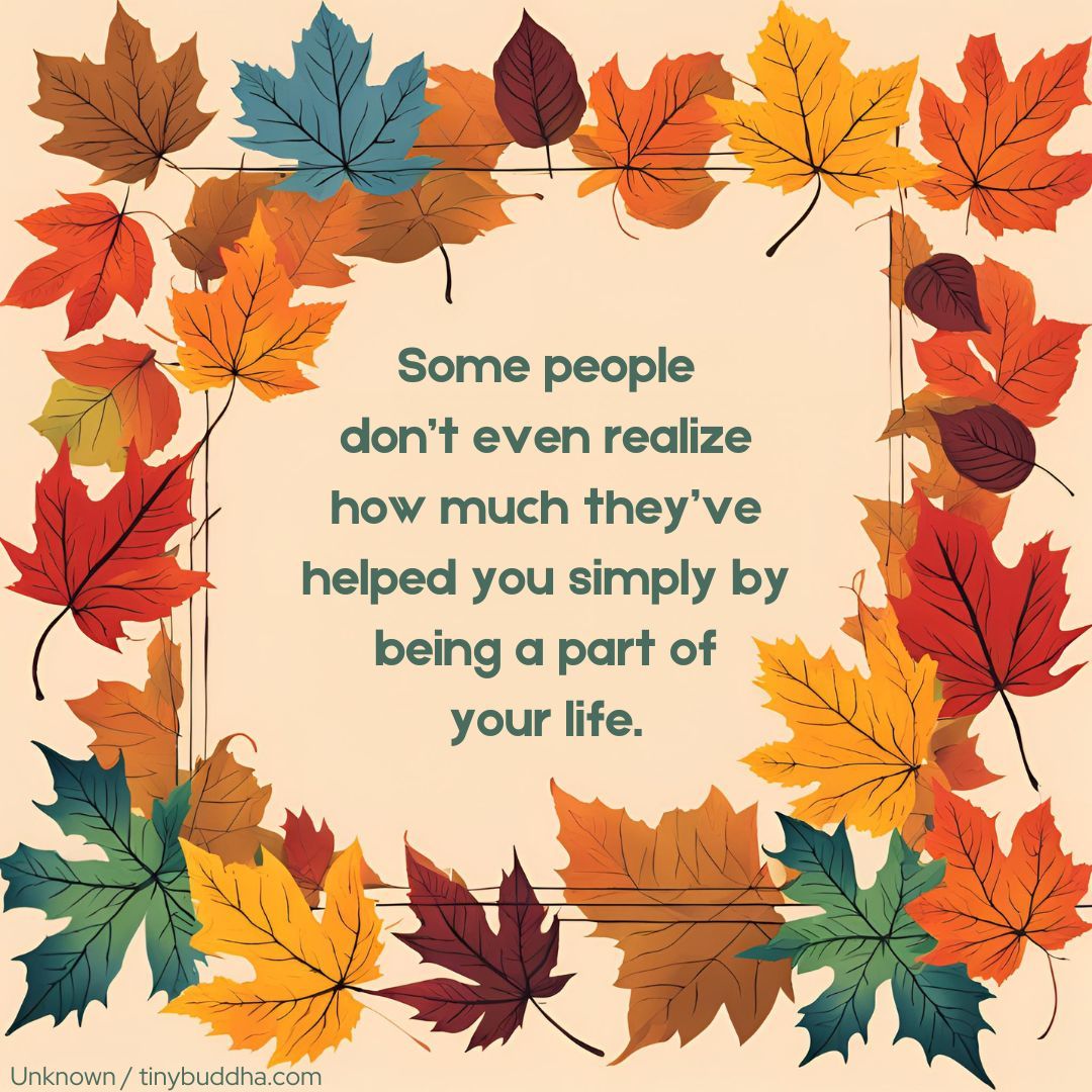 tinybuddha's tweet photo. Some people don’t even realize how much they’ve helped you simply by being a part of your life. So let them know... https://t.co/F2rsk6216G