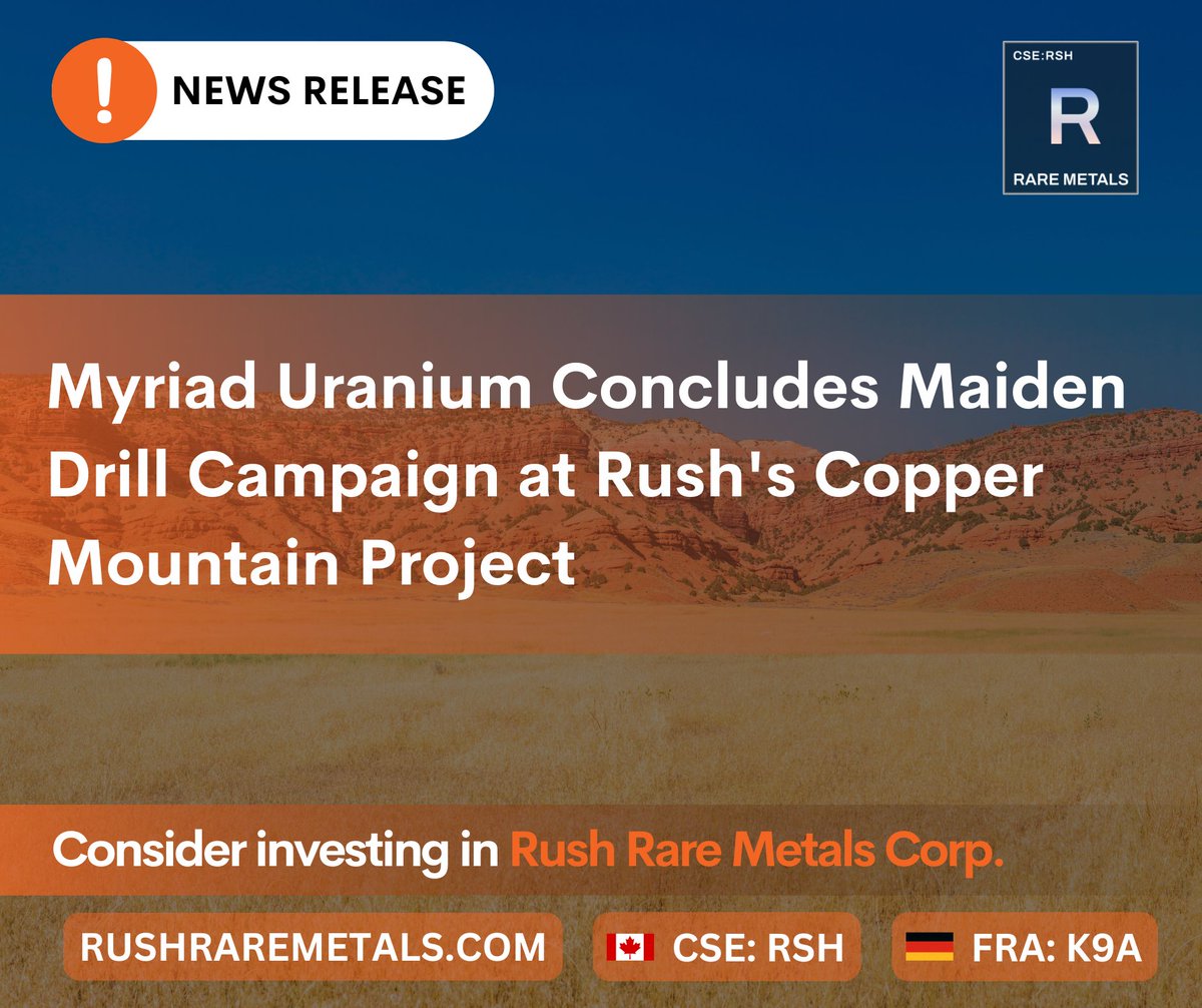 Rush Rare Metals Corp. (CSE: RSH) (@rushraremetals) on Twitter photo Rush is pleased to advise that its earn-in partner on the #CopperMountain #uranium property in #Wyoming, <a href="/MyriadUranium/">Myriad Uranium Corp. (CSE: M)</a>, has announced that it has completed its maiden drill program at the #CopperMountainUraniumProject in Wyoming, USA.
$RSH $RSH.CN #RushRareMetals
Myriad’s full Rush is pleased to advise that its earn-in partner on the #CopperMountain #uranium property in #Wyoming, <a href="/MyriadUranium/">Myriad Uranium Corp. (CSE: M)</a>, has announced that it has completed its maiden drill program at the #CopperMountainUraniumProject in Wyoming, USA.
$RSH $RSH.CN #RushRareMetals
Myriad’s full