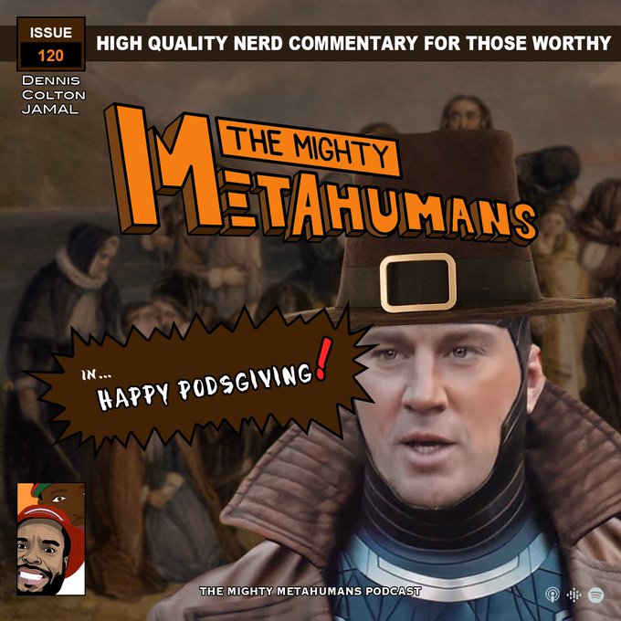 "Happy Podsgiving", the latest issue from
<a href="/TheMightyMetas/">The Mighty Metahumans ⚡️</a> is now available for those worthy 
🎤⚡️

#WeBOUTTAMAKEANAMEFOOURSELF

Apple: podcasts.apple.com/us/podcast/the…
Spotify: open.spotify.com/show/29qJq9nBY…
Patreon: Patreon.com/TheMightyMetas