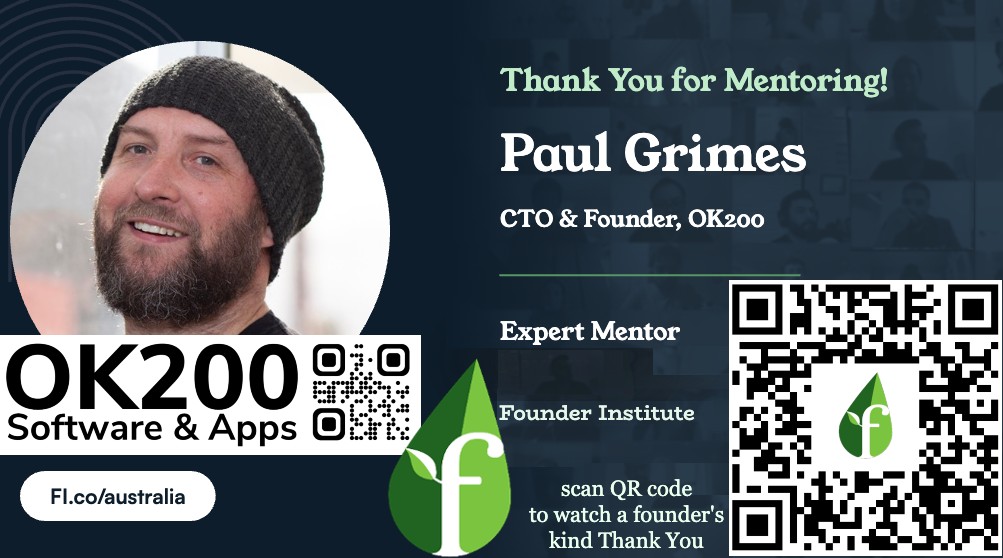 FoundingSyd's tweet photo. Thank you Paul Grimes #OK200 #OK200Software & #Apps for being our @founding #mentor for #startup #founders in #Australia & #NewZealand #ANZ Scan the QR code for a kind thank you from one of the #startups on our recent Demo Day #FiWorldwide #FounderInstitute Next cohort Feb-2025 https://t.co/sS8pm82j07