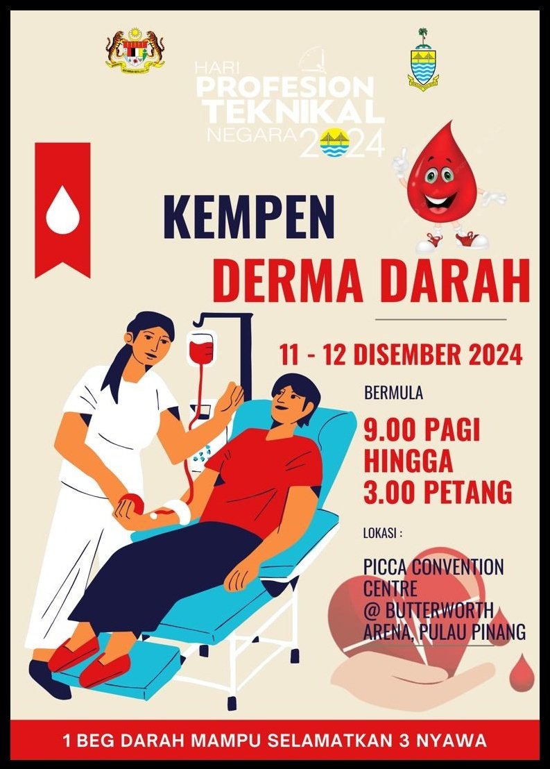 HEBAHAN KEMPEN DERMA DARAH
“1 Beg Darah Mampu Selamatkan 3 Nyawa”

sempena
HARI PROFESION TEKNIKAL NEGARA (HPTN) 2024 PERINGKAT KEBANGSAAN

pada
11 DAN 12 DESEMBER 2024

bertempat di
PICCA Convention Centre @ Butterworth Arena, Pulau Pinang.

JOM meriahkan sambutan #HPTN2024...