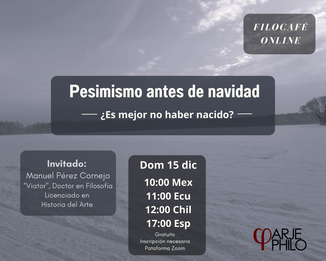 arjephilo's tweet photo. Arjephilo os invita al último Filocafé del 2024:

PESIMISMO ANTES DE NAVIDAD: ¿ES MEJOR NO HABER NACIDO?

Invitado: Manuel Pérez Cornejo

Más información e inscripciones:
https://t.co/4eFjj1ziCo

#Pesimismo #Filosofía https://t.co/ctQ0dOPcN2