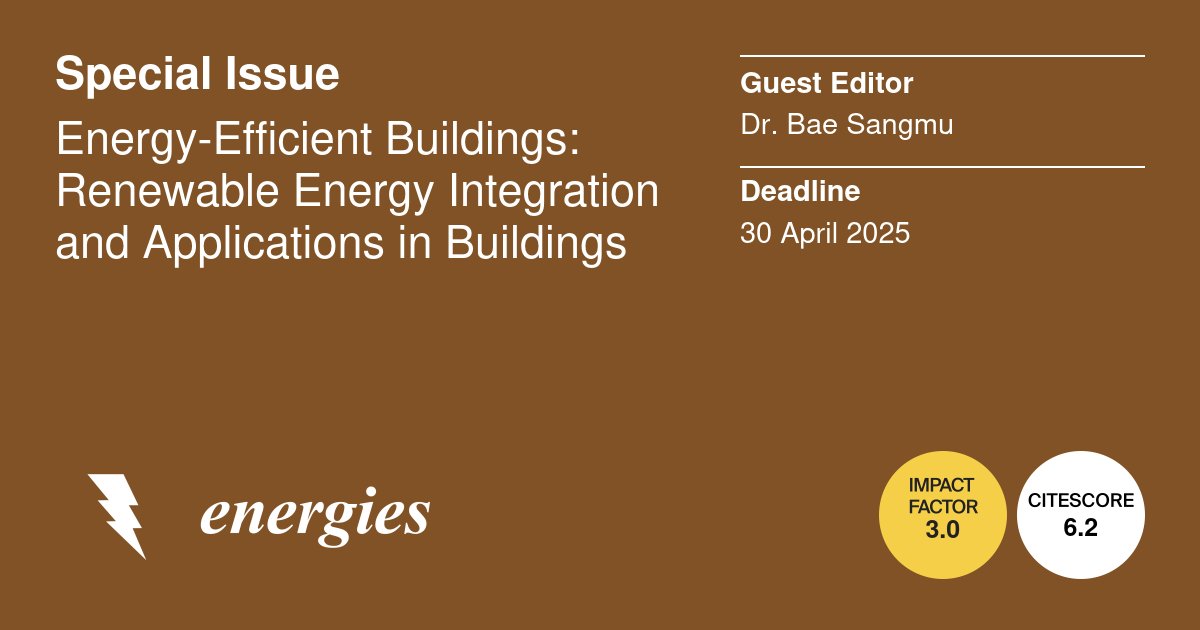 energies_mdpi's tweet photo. 📢 We are now accepting submissions for our #new #SpecialIssue on #Energy-#Efficient #Buildings: #Renewable Energy #Integration and #Applications in Buildings!
👉 https://t.co/4Ju5rzqb0U
#ZeroEnergy #RenewableEnergy #SustainableDesign #GreenBuildings #SmartBuildings https://t.co/mvZQW2UFZR